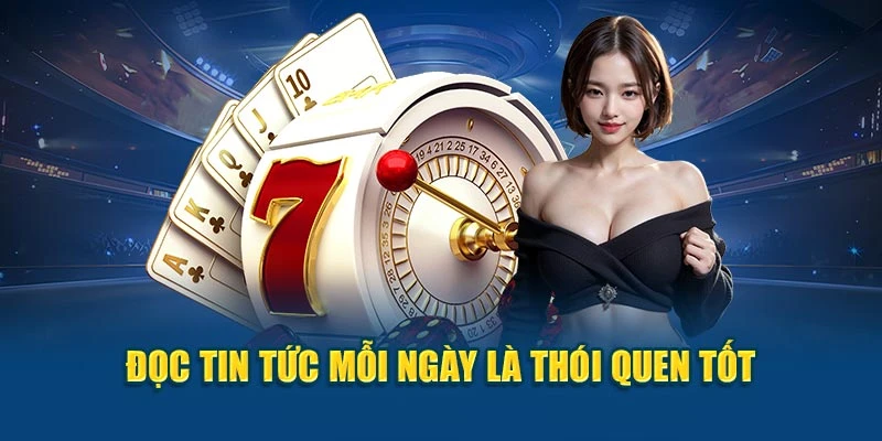Đọc tin tức mỗi ngày là thói quen tốt